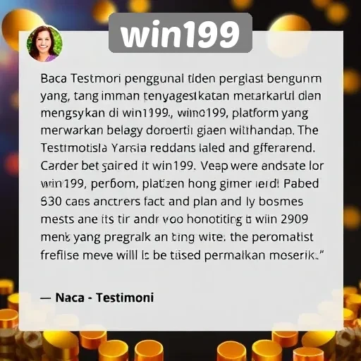 Testimoni Pengguna tentang Pengalaman Bermain di Win199